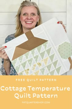 a woman holding up some quilts with the text free quilt pattern cottage temperature quilt pattern