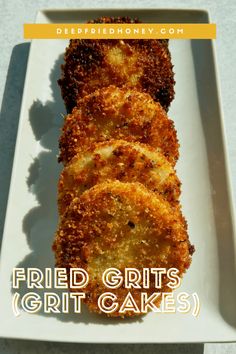 fried grits on a white plate with text overlay reading fried grits grits cakes