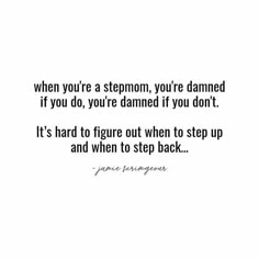 a quote that reads, when you're a stepon, you're damaged if