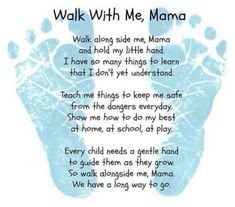 a baby's footprints with the words walk with me mama