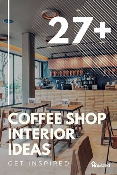 a coffee shop with wooden tables and chairs in front of large windows that read, 27 + coffee shop interior ideas get inspired