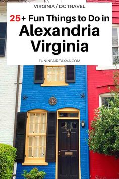 colorful houses with text overlay that reads 25 fun things to do in alexandria, virginia