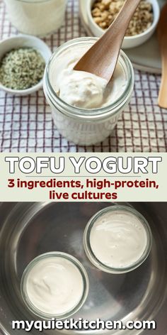 yogurt ingredients in small bowls and spoons on a table with text overlay that reads tofu yogurt 3 ingredients, high - protein, five live cultures