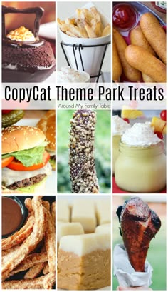 collage of different foods and desserts with the words copycat theme park treats