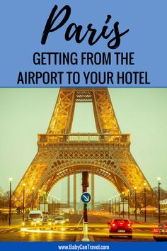 the eiffel tower in paris with text overlaying it that reads, how to get from the airport to your hotel