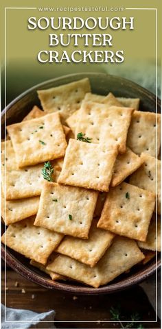 a bowl full of crackers with the words, sourdough butter crackers