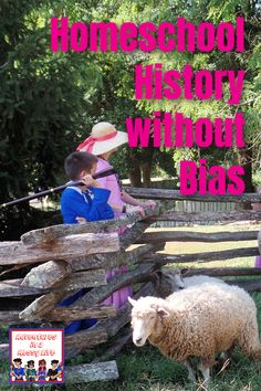 two children sitting on a fence looking at a sheep with the words homeschool history without bars