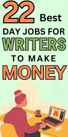 a person sitting at a desk with a laptop on it and the words 22 best day jobs for writer's to make money