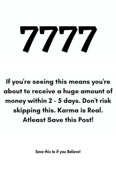 an ad with the words 777 on it, which reads if you're seeing this means you're about to receive a huge amount of money within 2 - 5 days don't