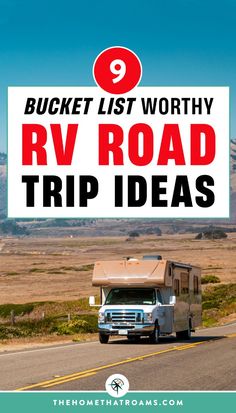 a truck with the words bucket list worthy rv road trip ideas