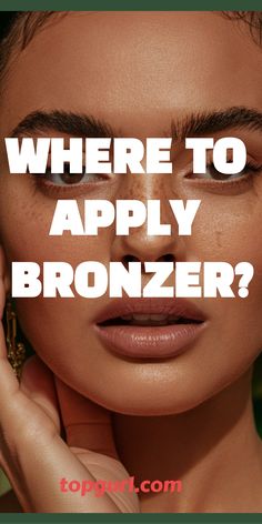 Where Do I Apply Bronzer? Your Bestie’s Guide to that Sun-Kissed Glow Makeup Bronzer How To Apply, How To Put On Bronzer, How To Apply Bronzer For Beginners, Bronzer Placement, Applying Bronzer