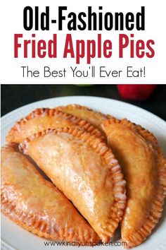 old - fashioned fried apple pies are the best you'll ever eat