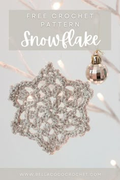 a crochet snowflake ornament hanging from a tree with the text free crochet pattern