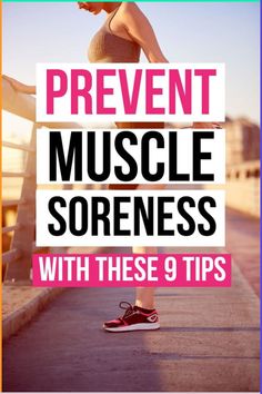 a woman running down the street with text that reads prevent muscle soreness with these 9 tips