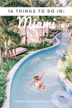 a woman floating in a pool with text overlay that reads 16 things to do in miami