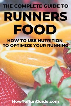 the complete guide to runners food how to use nutrition to optimize your running