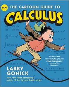 the cartoon guide to calculaus by barry gonickk, new york times best selling author