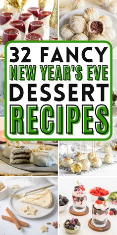 many different desserts are shown with the words, fancy new year's eve dessert recipes