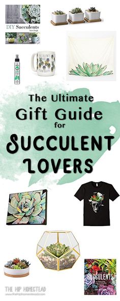 the ultimate gift guide for succulent lover's, including t - shirts and other items