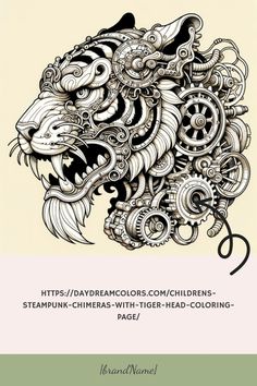 https://daydreamcolors.com/childrens-steampunk-chimeras-with-tiger-head-coloring-page/ Machinery Art, Zentangle Animals Art, Zentangle Animals, Unique Coloring Pages, Drawing Ink, Animals Art, Printable Pages, Animal Coloring