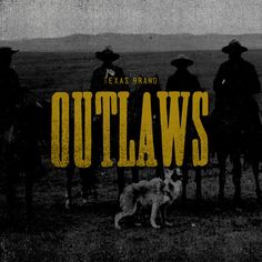 an image of the words outlaws with cowboys and dogs in front of them