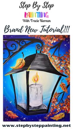 an acrylic painting of a lantern with the words, step by step painting with tracie kern