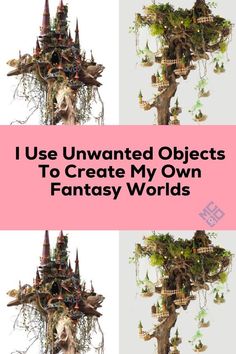 an upside down tree house with lots of plants growing out of it and the words i use unwanted objects to create my own fantasy world