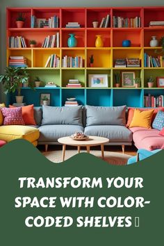 a living room with colorful bookshelves and furniture in the background text reads transform your space with color - coded shelves