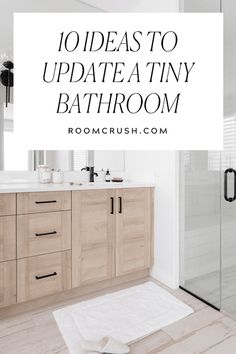 a bathroom with the words 10 ideas to update a tiny bathroom