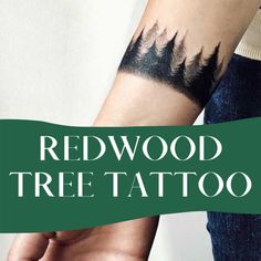 the words redwood tree tattoo are in front of an image of two trees on their arm