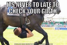 a man that is standing next to a horse with the caption it's never to late to check your grit