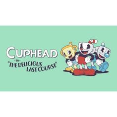 cuphead and the delicious last course logo on a green background with two cartoon characters