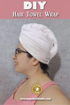 a woman wearing a towel wrapped around her head with the words diy hair towel wrap