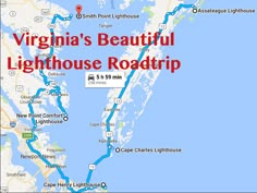 a map with the words virginia's beautiful lighthouse roadtrip