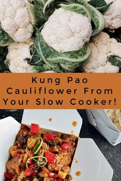 cauliflower from your slow cooker with text overlay that reads, kunng pao cauliflower from your slow cooker