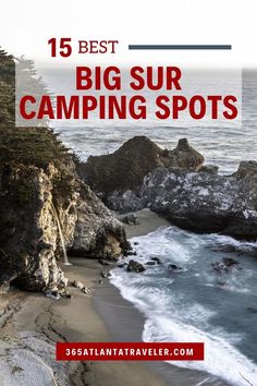 the best big sur camping spots in california with text overlay that reads, 15 best big sur camping spots