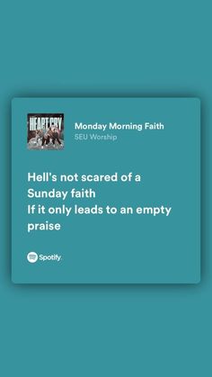 the text reads hell's not scared of a sunday faith if it only leads to an empty praise