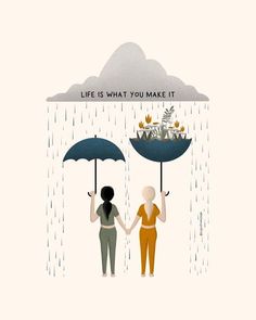 two people holding umbrellas in the rain under a sign that says life is what you make it