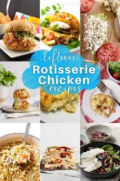 collage of photos with chicken, pasta and salads in them for the rotissee chicken recipe