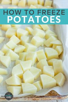 how to freeze potatoes on a baking sheet with text overlay that reads, how to freeze potatoes