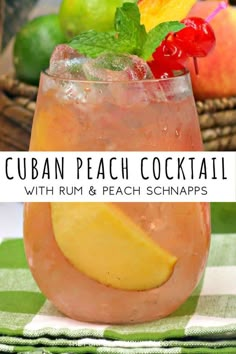 a close up of a drink in a glass with fruit on the side and text overlay reading cuban peach cocktail with rum & peach schnapps