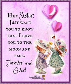 Love You Sister Images, Sisters Forever Quotes, Cute Sister Quotes, Beautiful Sister Quotes, Inspirational Quotes For Sisters, Happy Birthday Wishes For Sister, Hey Sister, Good Morning Sister Quotes