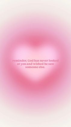 a pink and white background with the words reminder god has never looked at you and will he