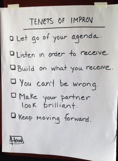 a piece of paper with writing on it that says tenets of improv let go of your agenda listen in order to receive build on what you