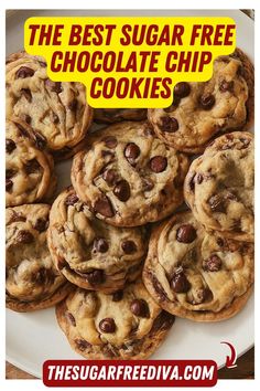 the best sugar free chocolate chip cookies on a plate with text overlay that reads, the best sugar free chocolate chip cookies