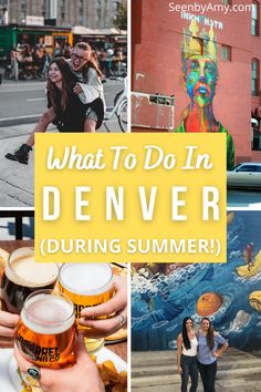 what to do in denver during summer with images of beer and people on the street