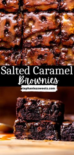 salted caramel brownies stacked on top of each other with the words salted caramel brownies above them