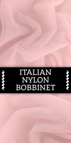 a pink fabric with the words italian nylon bobbinnet on it