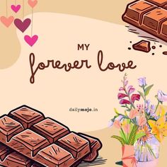 chocolates and flowers on a table with the words my forever love written above them