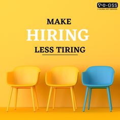 three chairs sitting in front of a yellow wall with the words make hiring less string